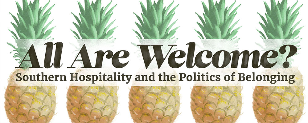 All Are Welcome? Southern Hospitality and the Politics of Belonging